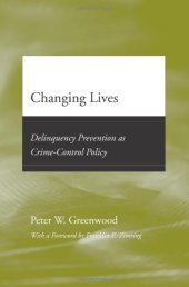 book Changing Lives: Delinquency Prevention as Crime-Control Policy (Adolescent Development and Legal Policy) (2007)