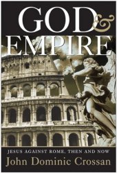 book God and Empire: Jesus Against Rome, Then and Now