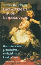 book Dwaalwegen in de geneeskunde: Over alternatieve geneeswijzen, modeziekten en kwakzalverij