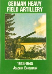 book German Heavy Field Artillery in World War II: 1934–1945