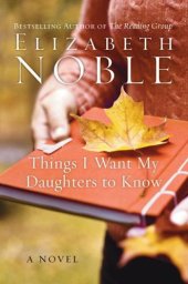 book Things I Want My Daughters to Know: A Novel