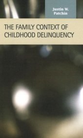 book The Family Context of Childhood Delinquency (Criminal Justice Recent Scholarship)