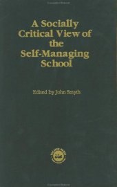 book A Socially Critical View Of The Self-Managing School (1993)