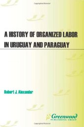 book A History of Organized Labor in Uruguay and Paraguay