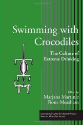 book Swimming with Crocodiles: The Culture of Extreme Drinking (International Centre for Alcohol Policies)