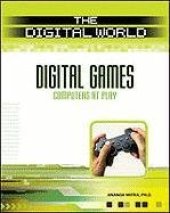 book Digital Games: Computers at Play (The Digital World)