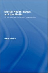 book Mental Health Issues And The Media: An Introduction For Health Professionals