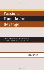 book Passion, Humiliation, Revenge: Hatred in Man-Woman Relationships in the 19th and 20th Century Russian Novel