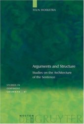 book Arguments and Structure: Studies on the Architecture of the Sentence