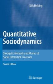 book Quantitative Sociodynamics: Stochastic Methods and Models of Social Interaction Processes