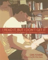 book I Read It, but I Don't Get It: Comprehension Strategies for Adolescent Readers