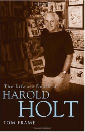 book The Life and Death of Harold Holt