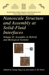 book Nanoscale Structure and Assembly at Solid-Fluid Interfaces: Volume I: Interfacial Structures versus Dynamics, Volume II: Assembly in Hybrid and Biological ... (Nanostructure Science and Technology)