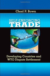 book Self-Enforcing Trade: Developing Countries and WTO Dispute Settlement