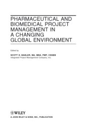 book Pharmaceutical and Biomedical Project Management in a Changing Global Environment (Wiley Series on Technologies for the Pharmaceutical Industry)