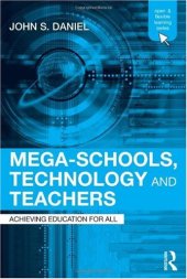 book Mega-Schools, Technology and Teachers: Achieving Education for All (The Open and Flexible Learning Series)