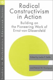 book Radical Constructivism in Action: Building on the Pioneering Work of Ernst von Glasersfeld