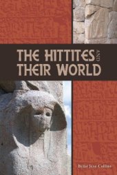 book The Hittites and Their World (Archaeology and Biblical Studies)