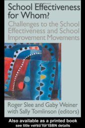 book School Effectiveness for Whom? Challenges to the School Effectiveness and School Improvement Movements