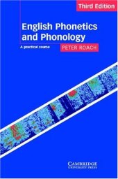 book English phonetics and phonology : a practical course : second edition = 英语语音学与音系学实用教程 /English phonetics and phonology : a practical course : second edition = Ying yu yu yin xue yu yin xi xue shi yong jiao cheng