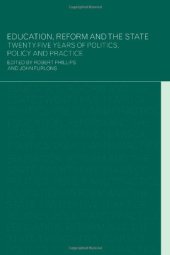 book Education, Reform and the State: Twenty Five Years of Politics, Policy and Practice