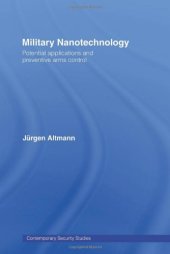 book Military Nanotechnology: New Technology and arms Control (Contemporary Security Studies)