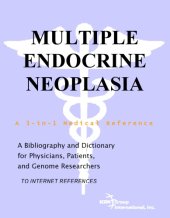 book Multiple Endocrine Neoplasia - A Bibliography and Dictionary for Physicians, Patients, and Genome Researchers