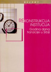 book Institucionalna rekonstrukcija Srbije i jugoslovenskog drustva - godinu dana posle