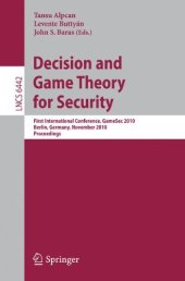 book Decision and Game Theory for Security: First International Conference, GameSec 2010, Berlin, Germany, November 22-23, 2010. Proceedings