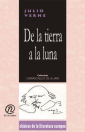 book De la tierra a la luna  From the Earth to the Moon (Clasicos De La Literatura Latinoamericana Carrascalejo De La Jara)