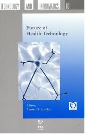 book Future of Health Technology (Studies in Health Technology and Informatics, V. 80)