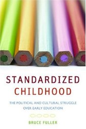book Standardized Childhood: The Political and Cultural Struggle over Early Education