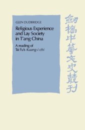 book Religious Experience and Lay Society in T'ang China: A Reading of Tai Fu's 'Kuang-i chi'