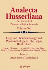 book Logos of Phenomenology and Phenomenology of The Logos, Book 3: Logos of History - Logos of Life Historicity, Time, Nature, Communication, Consciousness, Alterity, Culture