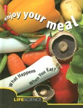 book Enjoy Your Meal: What Happens To Your Food When You Eat? (Let's Explore Science)