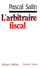 book L'arbitraire fiscal (Libertes 2000)