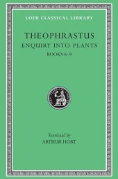 book Theophrastus: Enquiry into Plants (Books 6-9). Treatise on Odours. Concerning Weather Signs