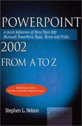 book PowerPoint 2002 from A to Z: A Quick Reference of More Than 300 Microsoft PowerPoint Tasks, Terms, and Tricks