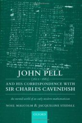 book John Pell (1611-1685) and His Correspondence with Sir Charles Cavendish: The Mental World of an Early Modern Mathematician