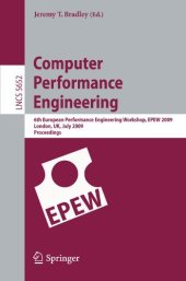 book Computer Performance Engineering: 6th European Performance Engineering Workshop, EPEW 2009 London, UK, July 9-10, 2009 Proceedings