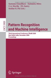 book Pattern Recognition and Machine Intelligence: Third International Conference, PReMI 2009 New Delhi, India, December 16-20, 2009 Proceedings