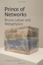 book Prince of Networks: Bruno Latour and Metaphysics (Anamnesis)