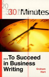 book 30 Minutes to Succeed in Business Writing (30 Minutes Series)