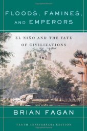 book Floods, Famines, and Emperors: El Nino and the Fate of Civilizations