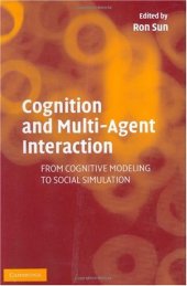 book Cognition and Multi-Agent Interaction : From Cognitive Modeling to Social Simulation