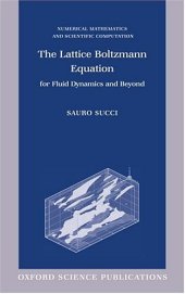 book The Lattice Boltzmann Equation for Fluid Dynamics and Beyond (Numerical Mathematics and Scientific Computation)