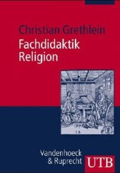 book Fachdidaktik Religion: Evangelischer Religionsunterricht in Studium und Praxis