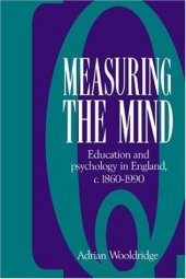 book Measuring the Mind: Education and Psychology in England c.1860-c.1990