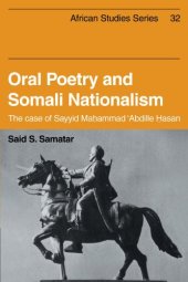 book Oral Poetry and Somali Nationalism: The Case of Sayid Mahammad 'Abdille Hasan (African Studies)