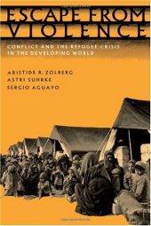 book Escape from Violence: Conflict and the Refugee Crisis in the Developing World